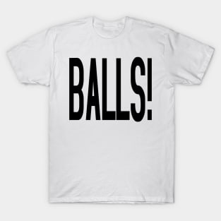 Balls! T-Shirt